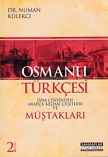 Osmanlı Türkçesi  İsim Cinsinden Arapça Kelime Çeşitleri ve Müştakları 2 Kitap