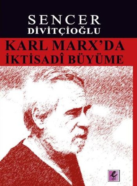 Karl Marxda İktisadi Büyüme  Marxın Görüşleri ve Harrodla Karşılaştırma