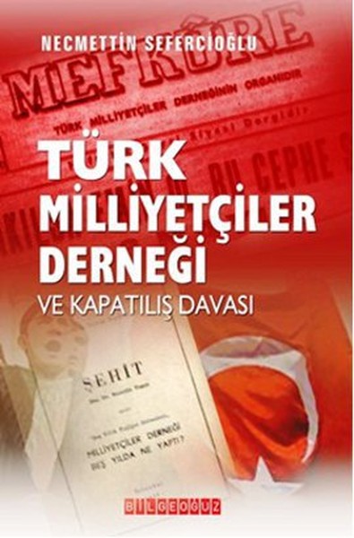 Türk Milliyetçiler Derneği ve Kapatılış Davası