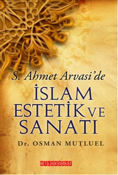 S Ahmet Arvaside İslam Estetik ve Sanatı