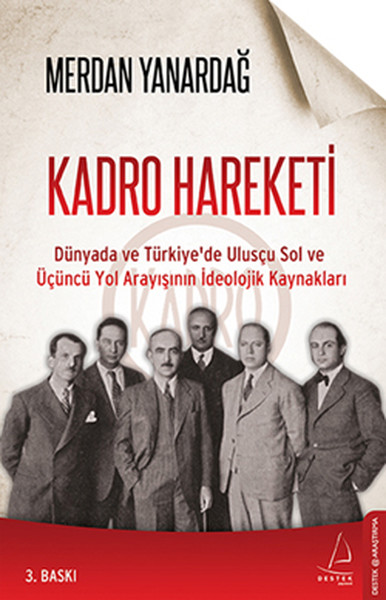 Kadro Hareketi  Dünyada ve Türkiyede Ulusçu Sol ve Üçüncü Yol Arayışının İdeolojik Kaynakları