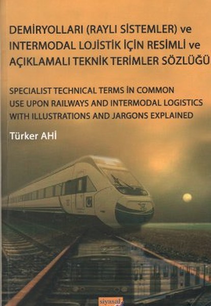 Demiryolları Raylı Sistemler ve Intermodal Lojistik İçin Resimli ve Açıklamalı Teknik Resimler Söz