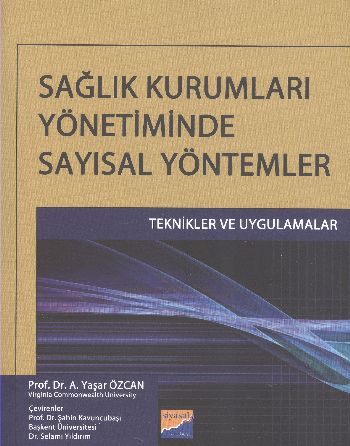 Sağlık Kurumları Yönetiminde Sayısal Yöntemler  Teknikler ve Uygulamalar