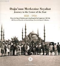 Doğunun Merkezine Seyahat  1850 1950