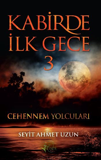 Kabirde İlk Gece 3  Cehennem Yolcuları