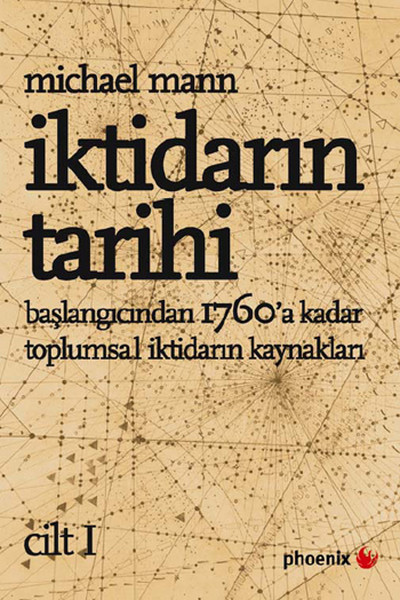 İktidarın Tarihi Cilt  I  Başlangıcından 1760a Kadar Toplumsal İktidarın Kaynakları