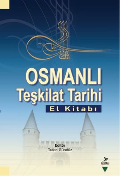 Osmanlı Teşkilat Tarihi El Kitabı