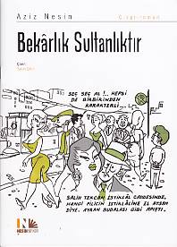 Bekarlık Sultanlıktır