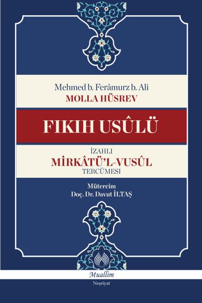 Fıkıh Usulü  İzahlı MirkatülVusül Tercümesi