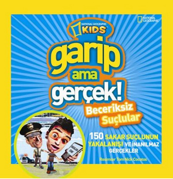 National Geographic Kids Garip ama Gerçek  Beceriksiz Suçlular