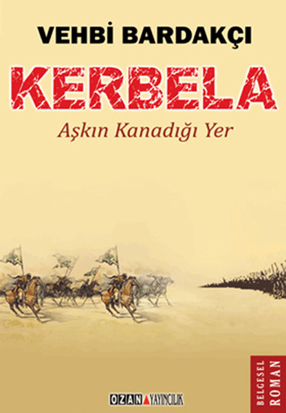 Kerbela  Aşkın Kanadığı Yer