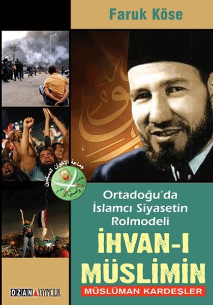 Ortadoğuda İslamcı Siyasetin Rolmodeli İhvanı Müslimin  Müslüman Kardeşler