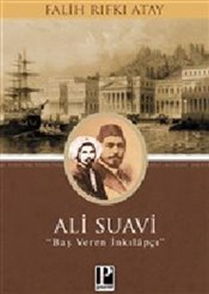 Ali Suavi  Baş Veren İnkılapçı