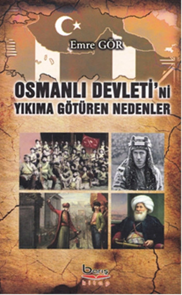 Osmanlı Devletini Yıkıma Götüren Nedenler