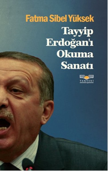 Tayyip Erdoğanı Okuma Sanatı