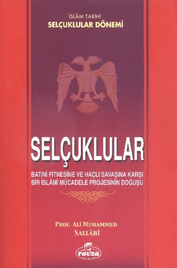 Selçuklular  Batıni Fitnesine ve Haçlı Savaşına Karşı Bir İslami Mücadele Projesinin Doğuşu