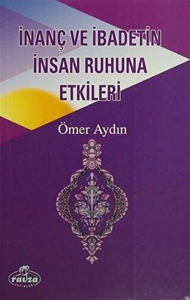 İnanç ve İbadetin İnsan Ruhuna Etkileri