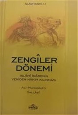 Zengiler Dönemi  İslami İdarenin Yeniden Hakim Kılınması