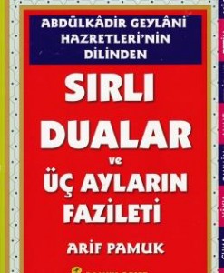 Abdülkadir Geylani Hazretlerinin Dilinden Sırlı Duaları ve Üç Ayların Fazileti Dua147