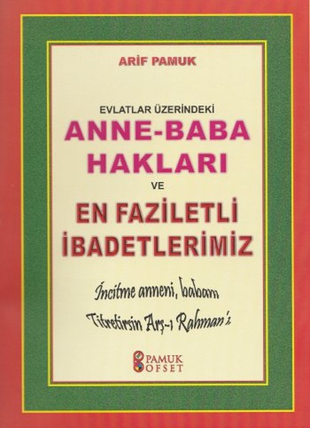 Evlatlar Üzerindeki AnneBaba Hakları ve En Faziletli İbadetlerimiz Dua153