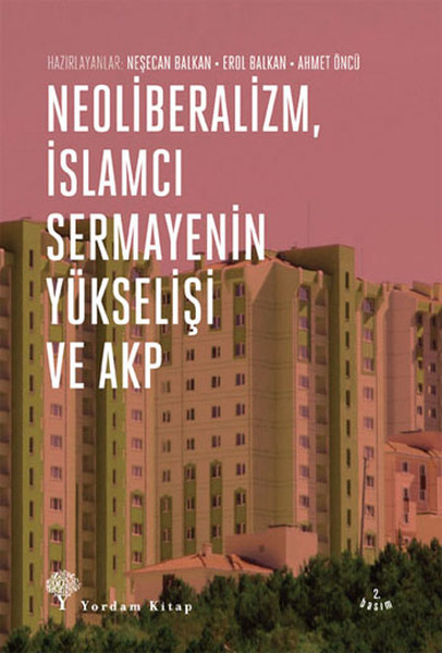 Neoliberalizm İslamcı Sermayenin Yükselişi ve Akp