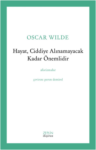 Hayat Ciddiye Alınamayacak Kadar Önemlidir