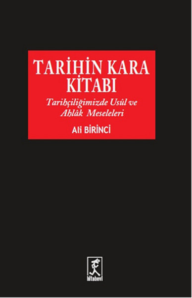 Tarihin Kara Kitabı  Tarihçiliğimizde Usul ve Ahlak Meseleleri