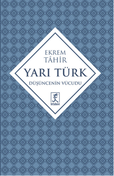 Yarı Türk  Düşüncenin Vücudu