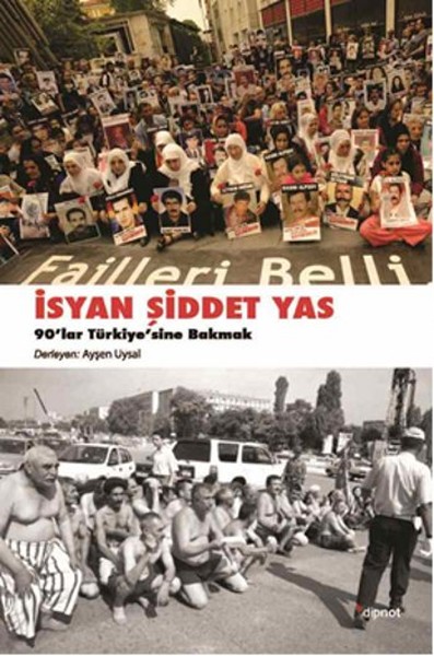 İsyan Şiddet Yas 90’lar Türkiye’sine Bakmak