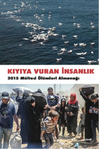 Kıyıya Vuran İnsanlık  2015 Mülteci Ölümleri Almanağı