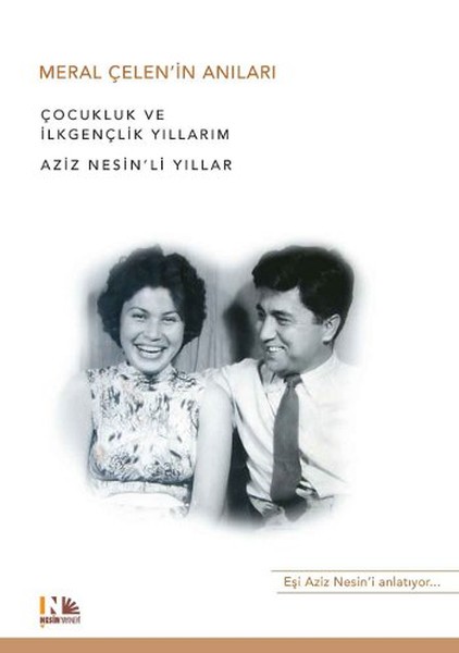 Meral Çelenin Anıları  Aziz Nesinli Yıllar