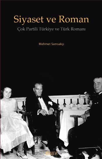 Siyaset ve Roman  Çok Partili Türkiye ve Türk Romanı