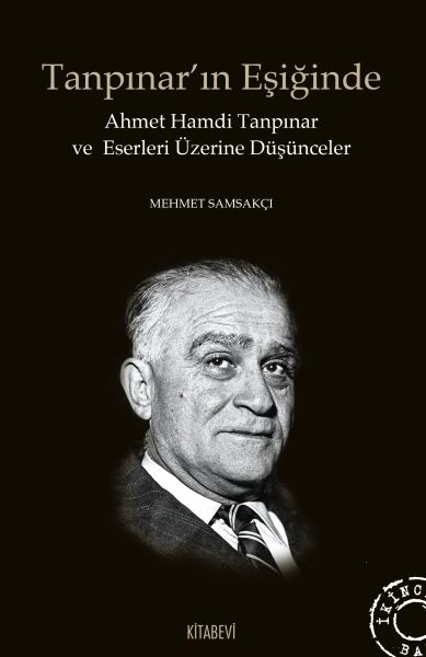 Tanpınarın Eşiğinde  Ahmet Hamdi Tanpınar ve Eserleri Üzerine Düşünceler