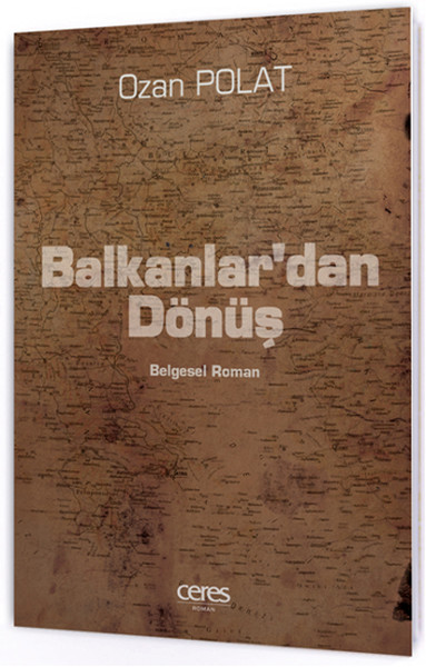 Balkanlardan Dönüş  Belgesel Roman