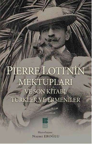 Pierre Lotinin Mektupları ve Son Kitabı Türkler ve Ermeniler