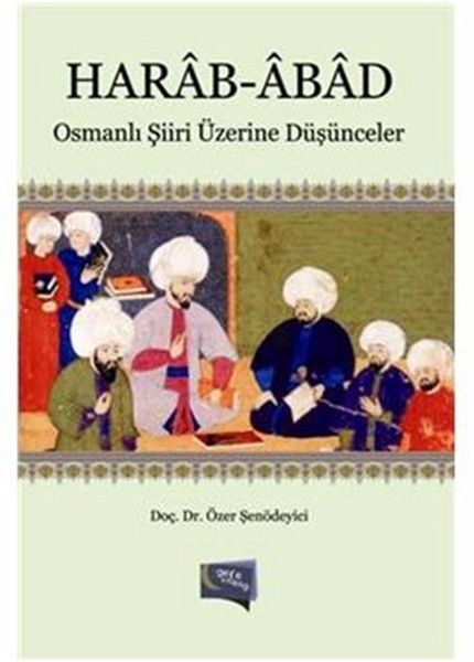 Harab-Abad  Osmanlı Şiiri Üzerine Düşünceler