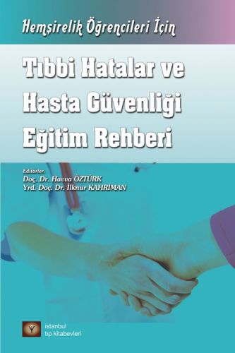 Hemşirelik Öğrencileri İçin Tıbbi Hatalar ve Hasta Güvenliği Eğitim Rehberi