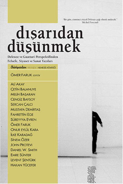 Dışarıdan Düşünmek  Deleuze ve Guattari Perspektifinden Felsefe Siyaset ve Sanat Yazıları