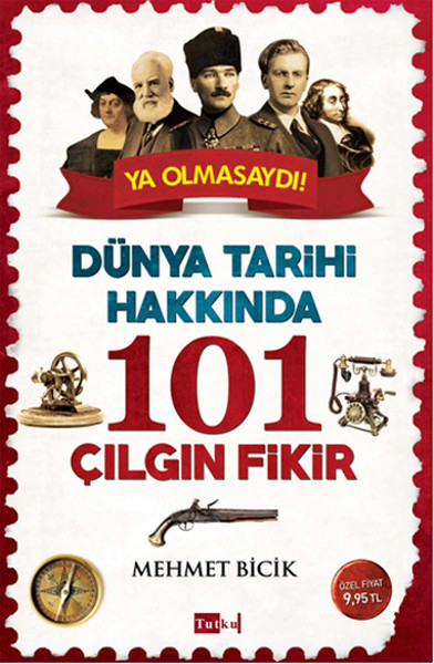 Dünya Tarihi Hakkında 101 Çılgın Fikir