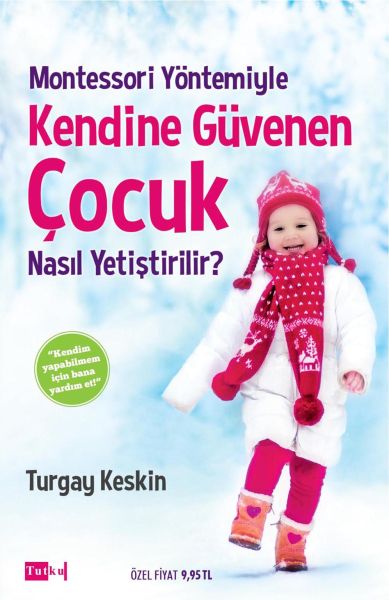 Montessori Yöntemiyle Kendine Güvenen Çocuk Nasıl Yetiştirilir