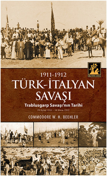 19111912 Türkİtalyan Savaşı  Trablusgarp Savaşının Tarihi