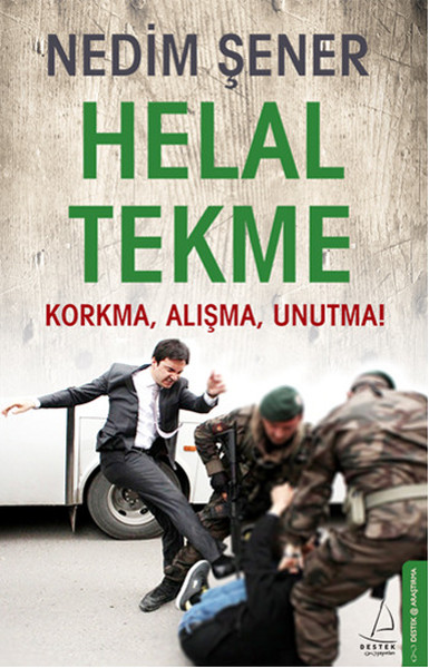 Helal Tekme  Korkma Alışma Unutma