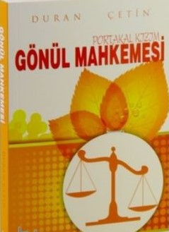 Gönül Mahkemesi  Portakal Kızım