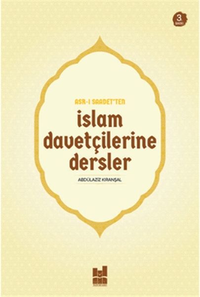 Asrı Saadetten İslam Davetçilerine Dersler