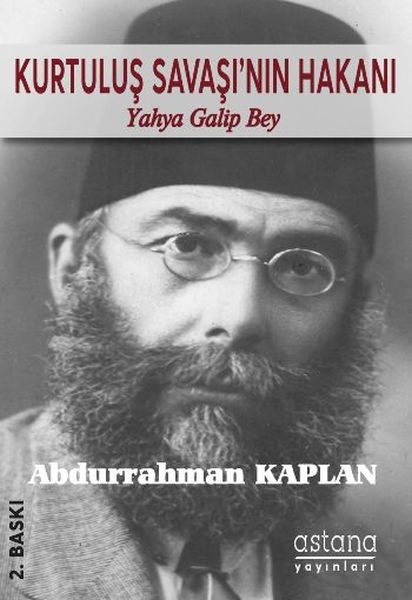 Kurtuluş Savaşının Hakanı Yahya Galip Bey