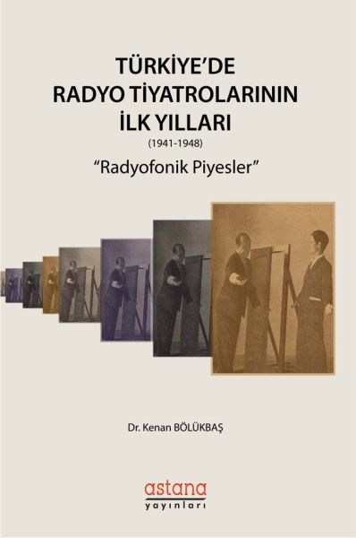 Türkiyede Radyo Tiyatrolarının İlk Yılları 19411948  Radyofonik Piyesler