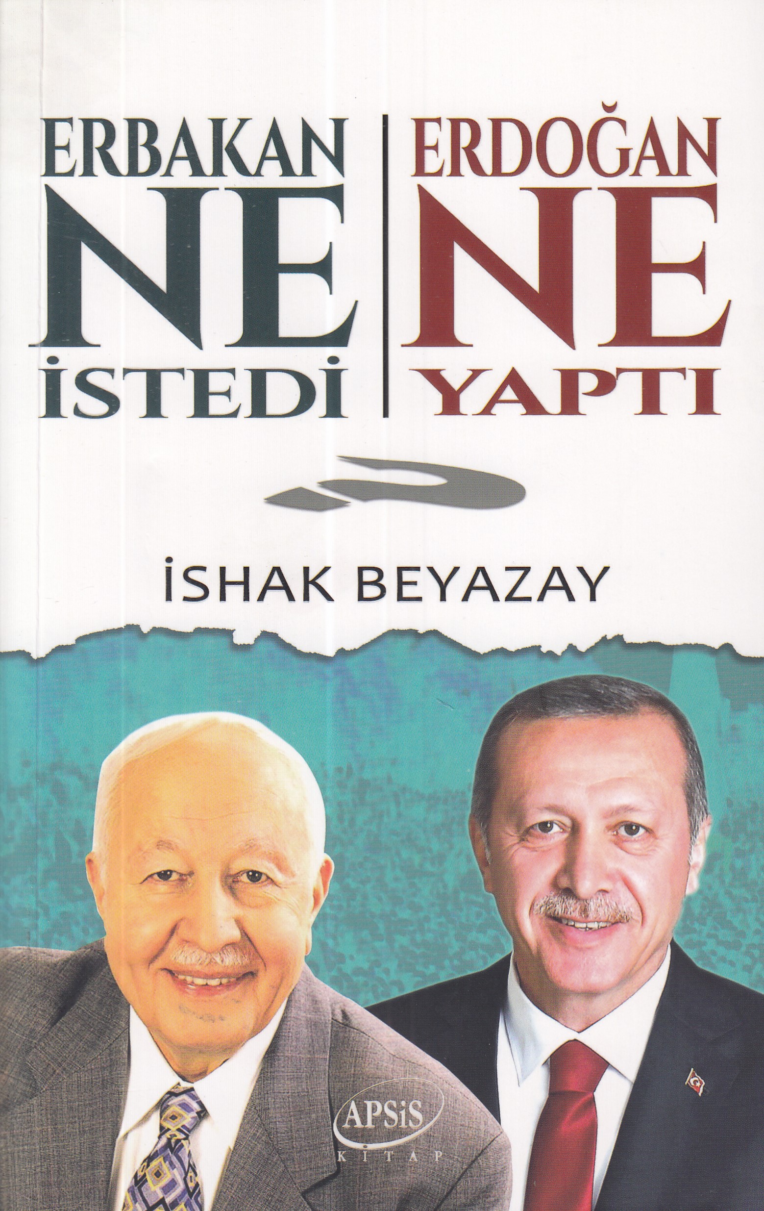 Erbakan Ne İstedi Erdoğan Ne Yaptı