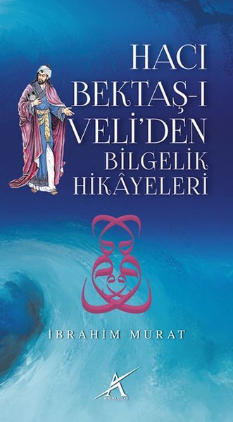 Hacı Bektaşı Veliden Bilgelik Hikayeleri