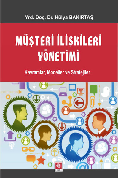 Müşteri İlişkileri Yönetimi  Kavramlar Modeller ve Stratejiler