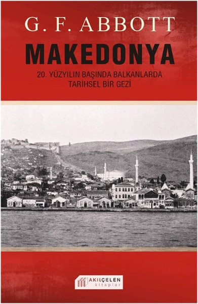 Makedonya 20 Yüzyılın Başında Balkanlarda Tarihsel Bir Gezi